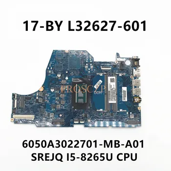 Дънна платка L32627-001 L32627-601 за преносим компютър HP 17-BY дънна Платка 6050A3022701-MB-A01 (A1) с процесор SREJQ I5-8265U 100% работи добре
